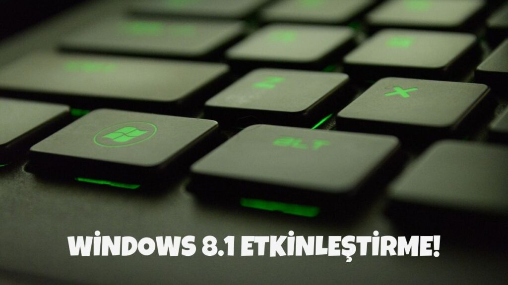 Windows 8.1 Etkinleştirme - 2022