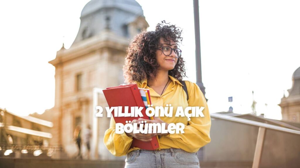 2 Yıllık Önü Açık Bölümler