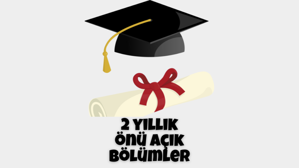 2 Yıllık Önü Açık Bölümler 2022