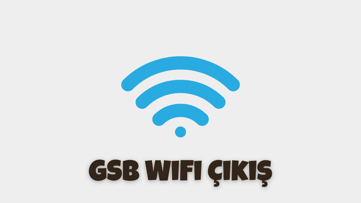 GSB WiFi Çıkış