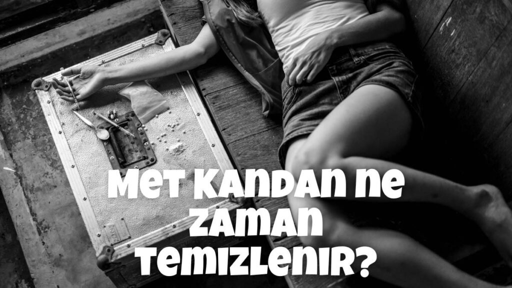 Meth Kandan Ne Zaman Temizlenir