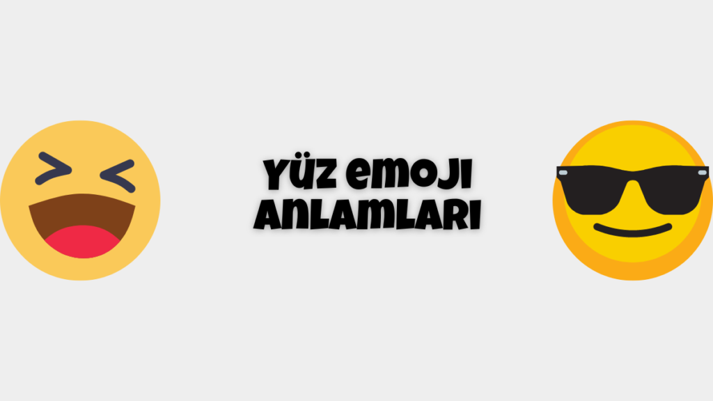 Yüz Emojilerinin Anlamı