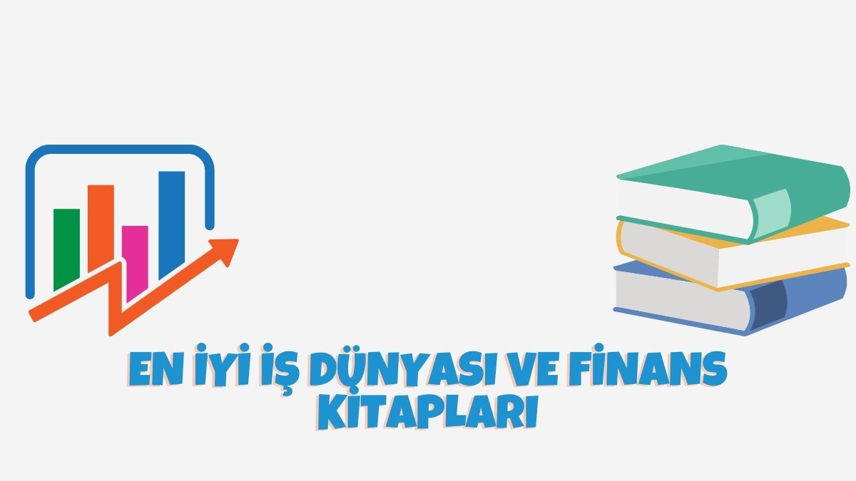 En İyi İş Dünyası ve Finans Kitapları