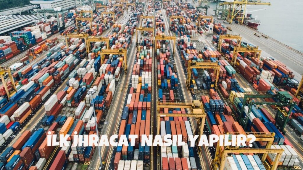 İlk İhracat Nasıl Yapılır?