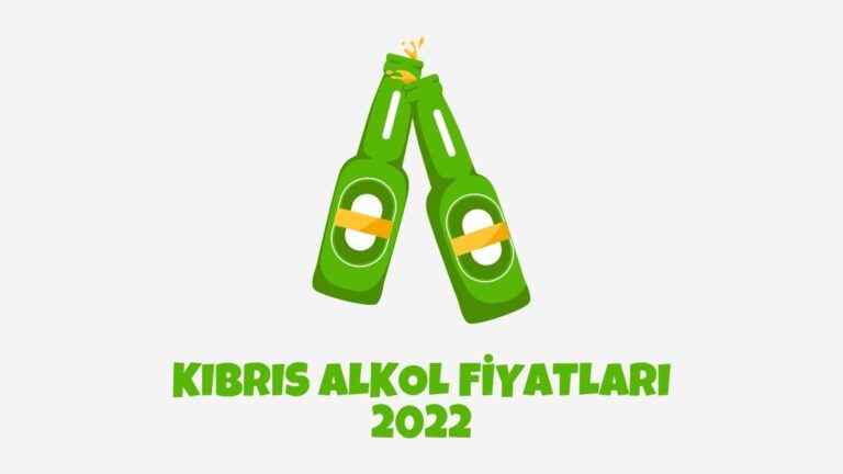 Kıbrıs Alkol Fiyatları 2022