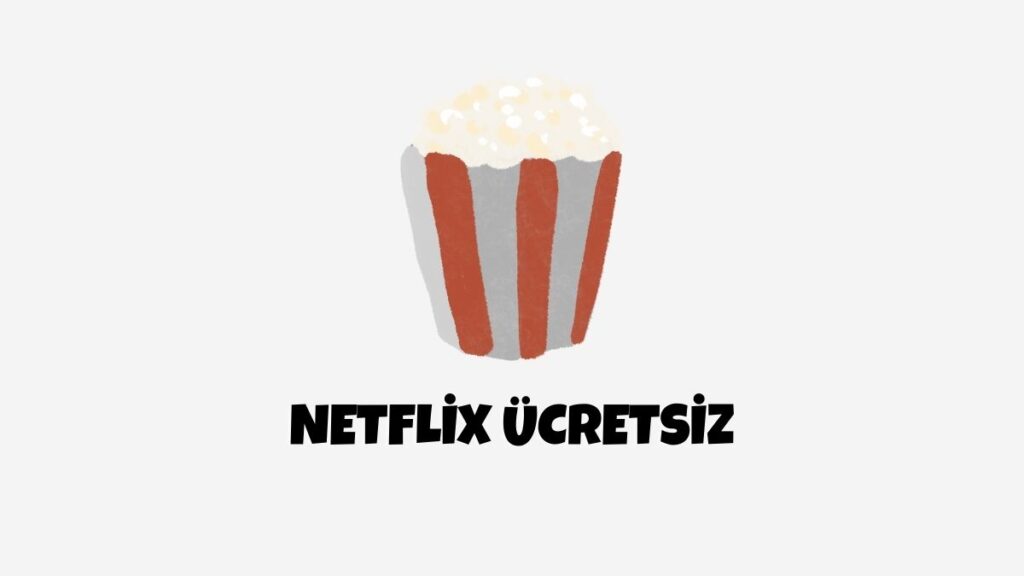 Netflix Ücretsiz