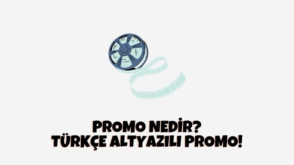 Türkçe Altyazılı Promo