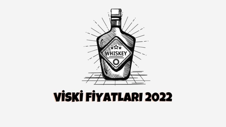 Viski Fiyatları 2022