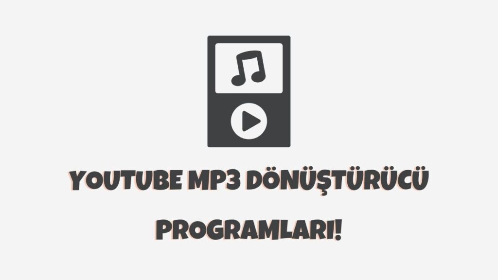 YouTube MP3 Dönüştürücü Programları