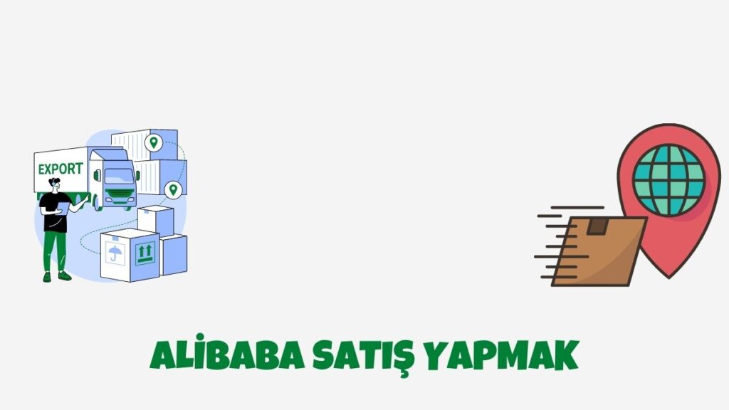 Alibaba Satış Yapmak
