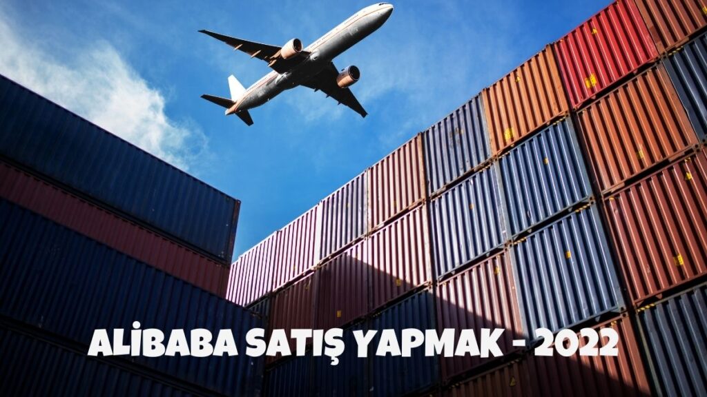 Alibaba Satış Yapmak - 2022