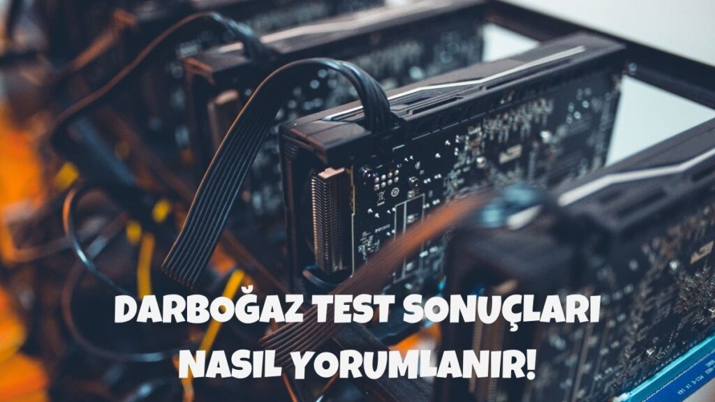 Darboğaz Test Sonuçları Nasıl Yorumlanır