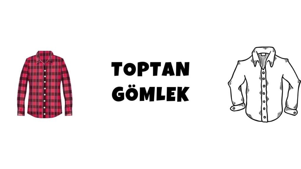 Toptan Gömlek Firması