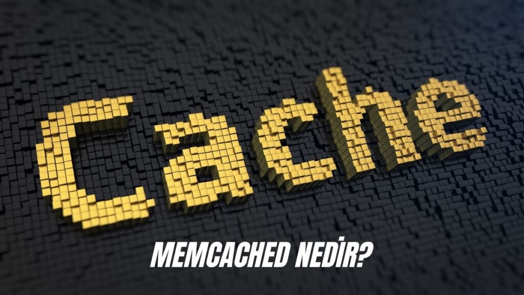 Memcached Nedir