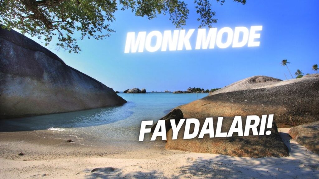 Monk Mode Faydaları