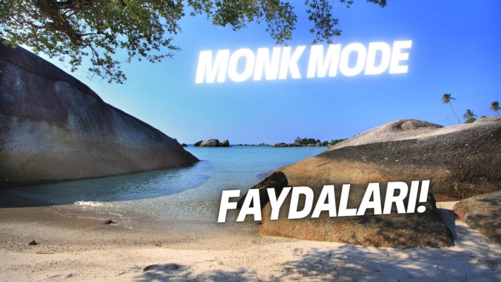 Monk Mode Faydaları