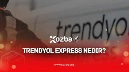 Trendyol Express Nedir - 2025 - KOZBA