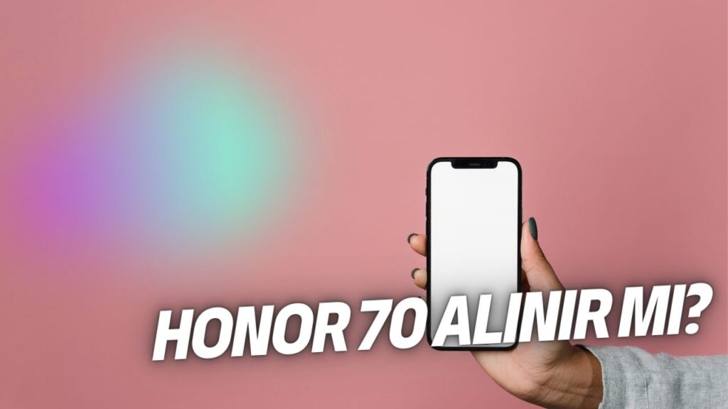 Honor 70 İnceleme - Alınır mı?