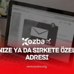 İsminize ya da Şirkete Özel Mail (e-Posta) Adresi Nasıl Alınır - 2025 - KOZBA