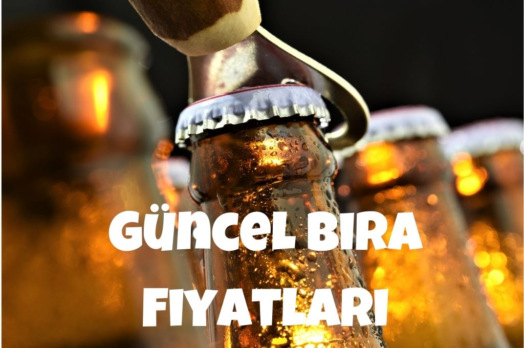 Güncel Bira Fiyatları