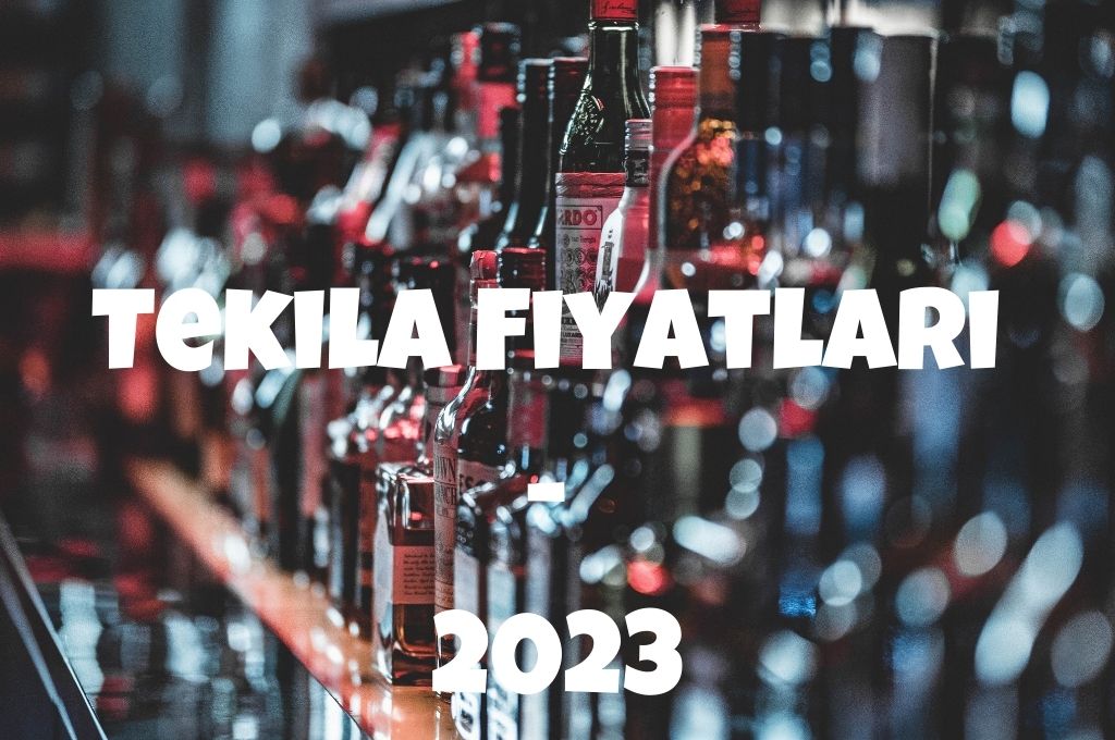 Tekila Fiyatları - 2023