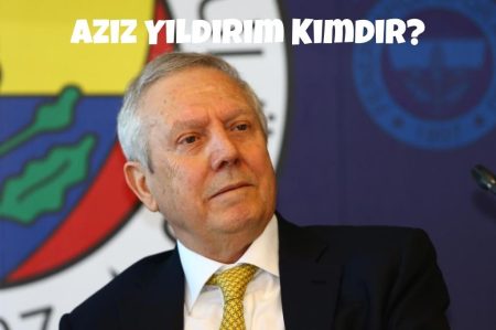 Aziz Yıldırım Kimdir - 2024