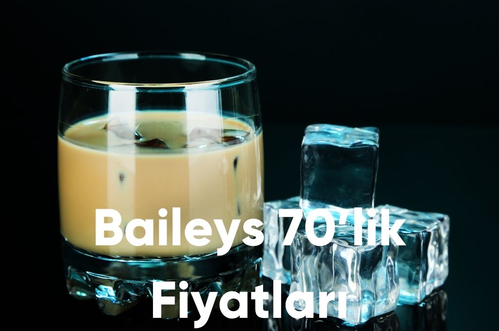 Baileys 70’lik Fiyatları