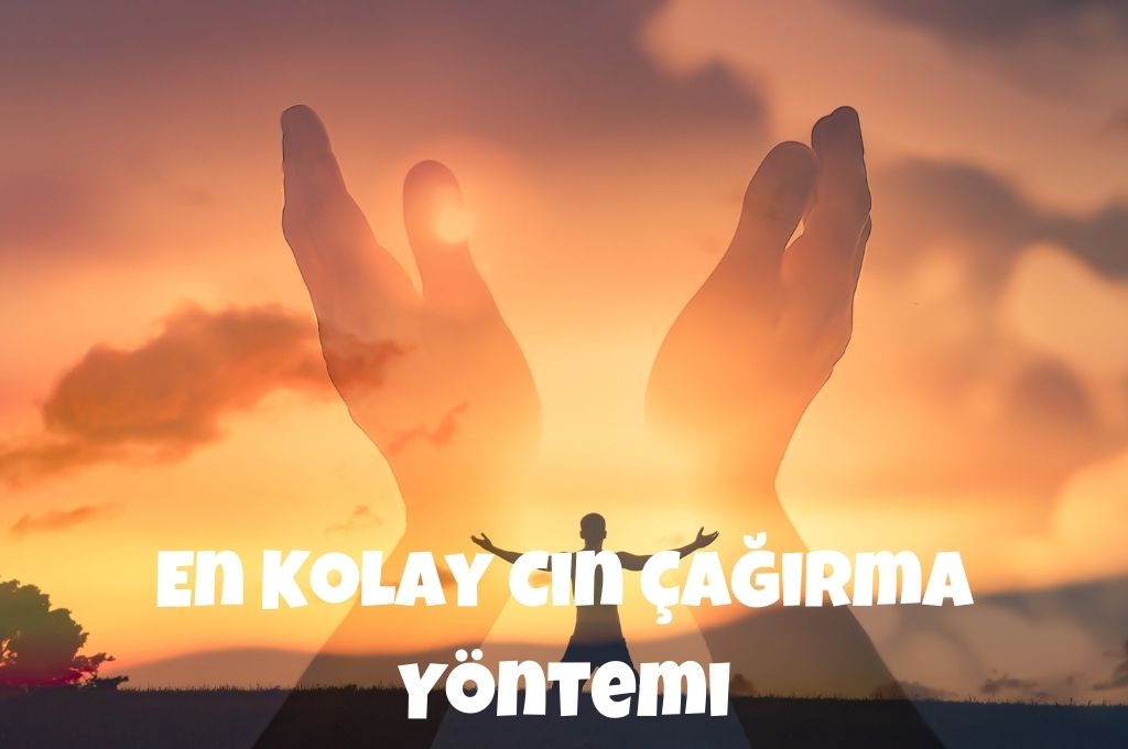 En Kolay Cin Çağırma Yöntemi - 2024