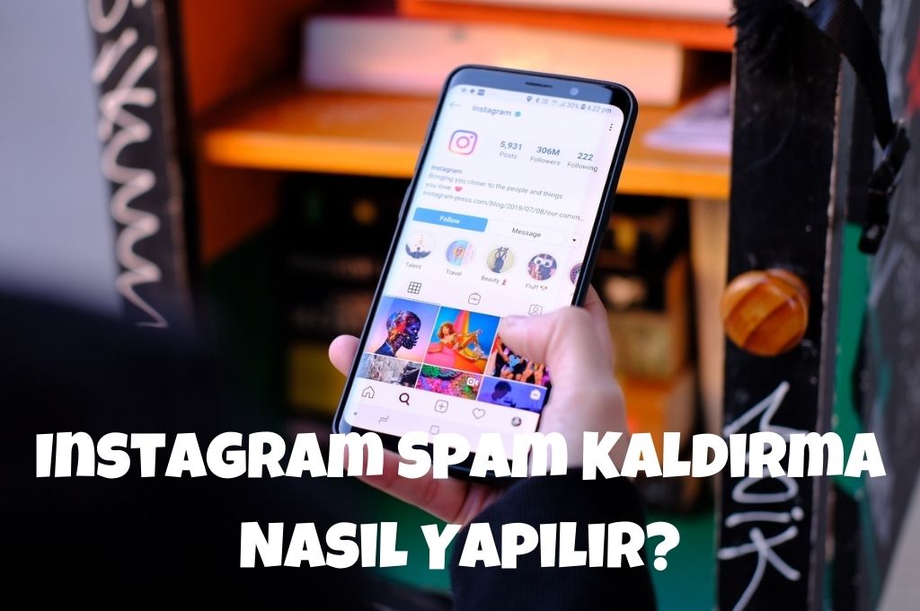 Instagram Spam Kaldırma Nasıl Yapılır?