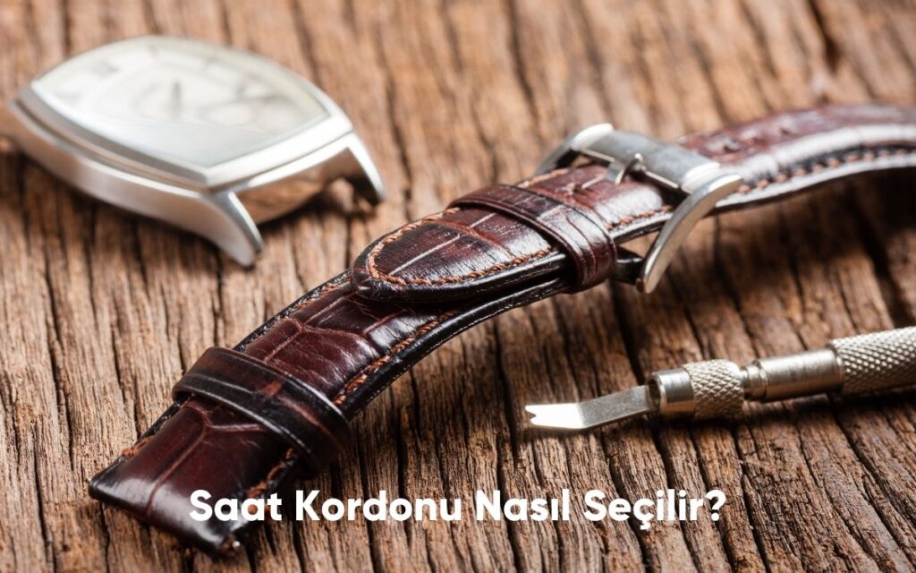 Saat Kordonu Nasıl Seçilir?