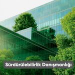 Sürdürülebilirlik Danışmanlığı