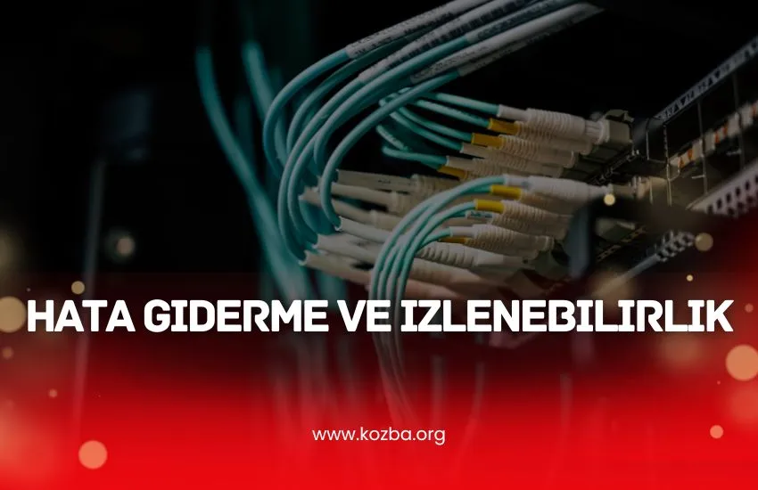 Hata Giderme ve İzlenebilirlik