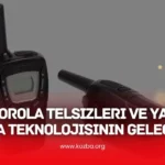 Motorola Telsizleri ve Yapay Zeka Teknolojisinin Geleceği