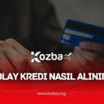 Kolay Kredi Nasıl Alınır - 2025 - KOZBA