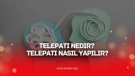 Telepati Nedir Telepati Nasıl Yapılır - 2025 - KOZBA