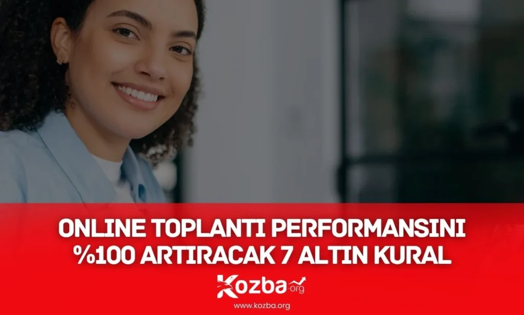 Online Toplantı Performansını Artıracak 7 Altın Kural - 2025