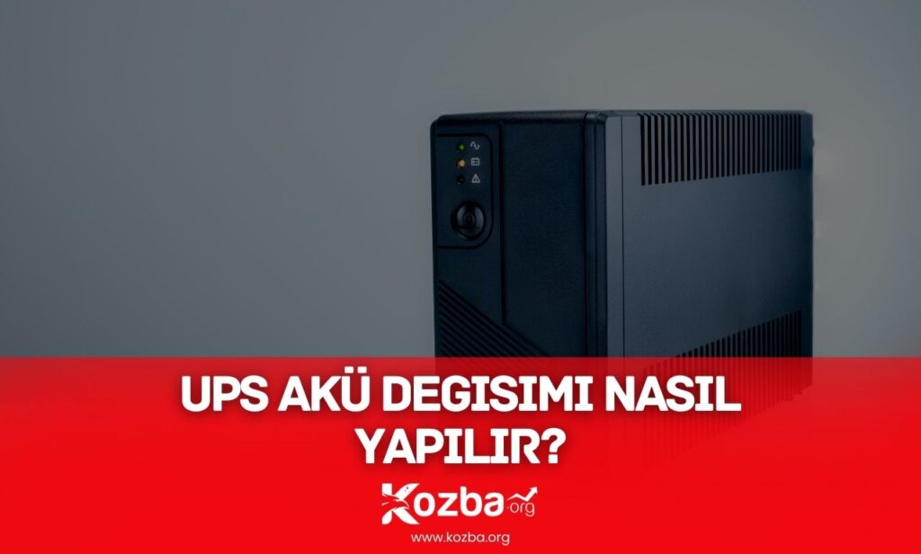 UPS Akü Değişimi Nasıl Yapılır - 2025 - KOZBA
