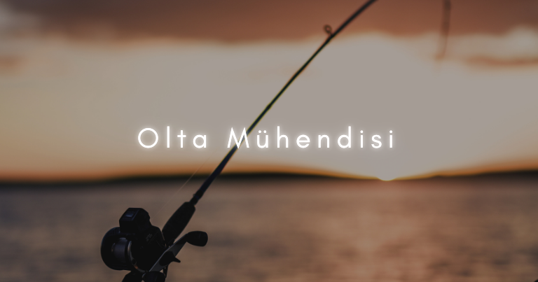 Olta Mühendisi ile Olta Takımları