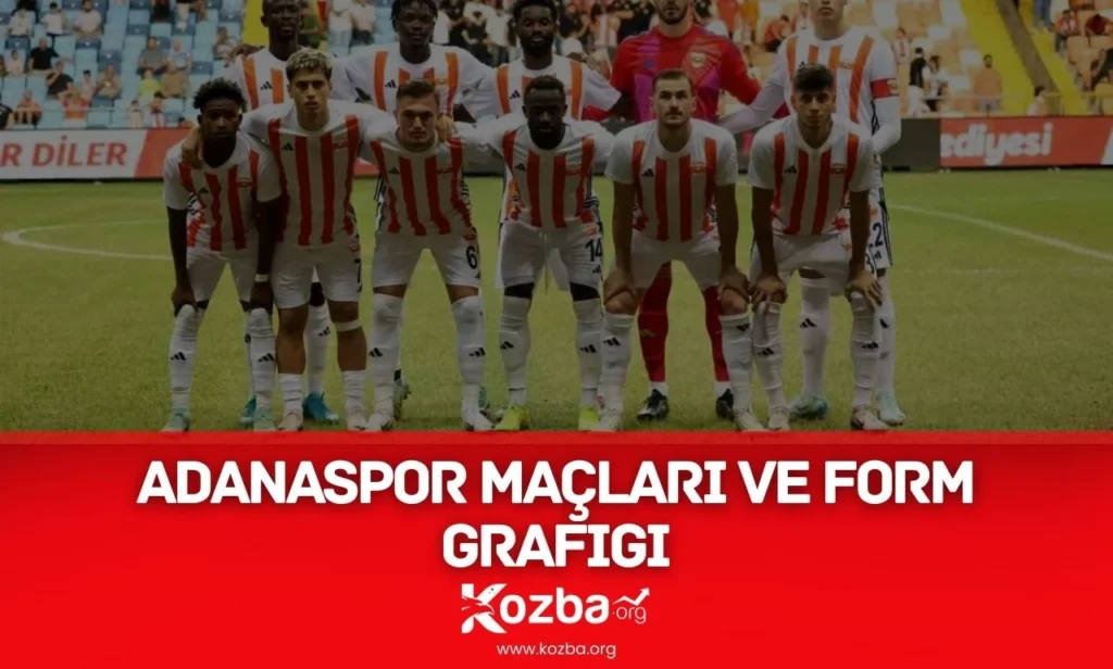Adanaspor Maçları ve Form Grafiği! Adanaspor Maçları ve Form Grafiği - 2025 - KOZBA