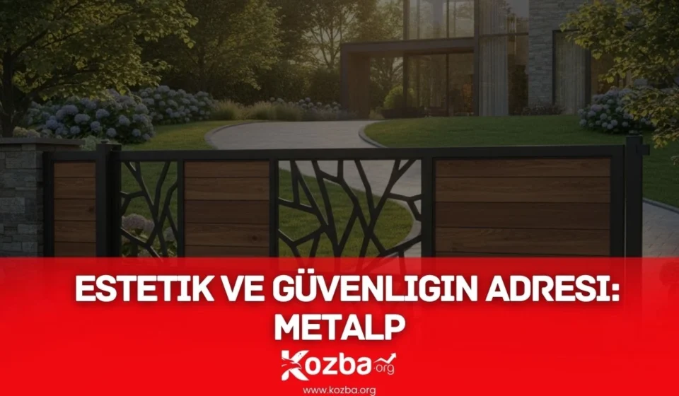 Estetik ve Güvenliğin Adresi Metalp - 2026 - KOZBA