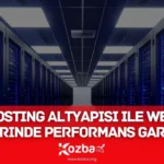 Hosting Altyapısı ile Web Sitelerinde Performans Garantisi - 2026 - KOZBA