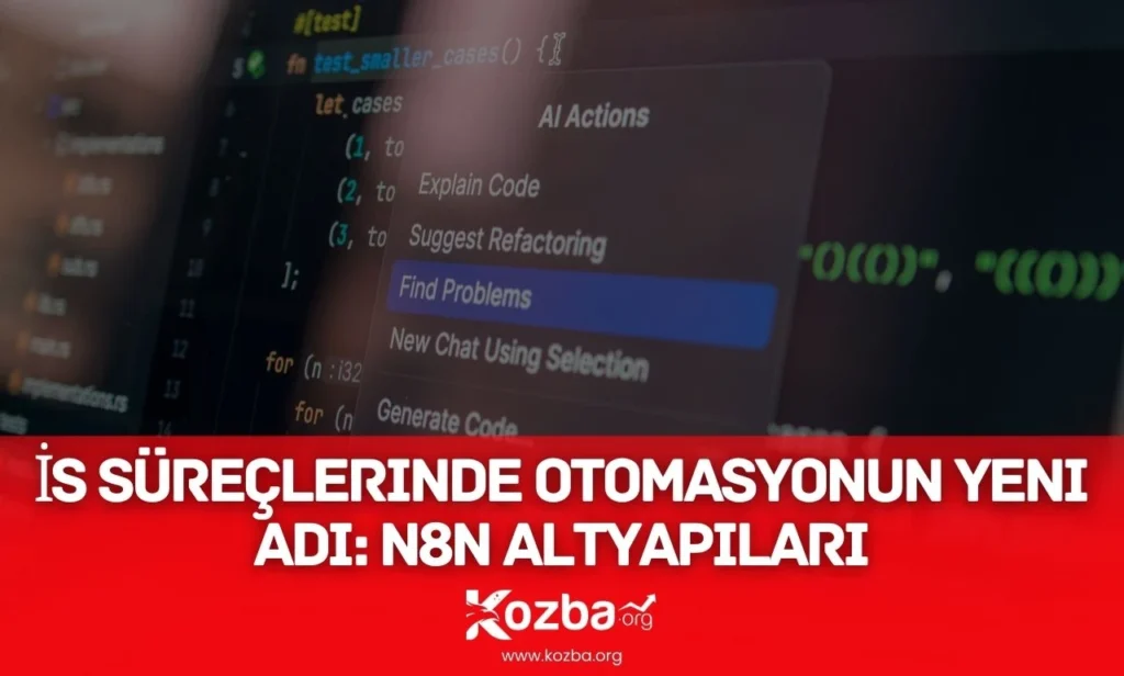 İş Süreçlerinde Otomasyonun Yeni Adı: n8n Altyapıları Yaygınlaşıyor İş Süreçlerinde Otomasyonun Yeni Adı n8n Altyapıları Yaygınlaşıyor - 2026 - KOZBA