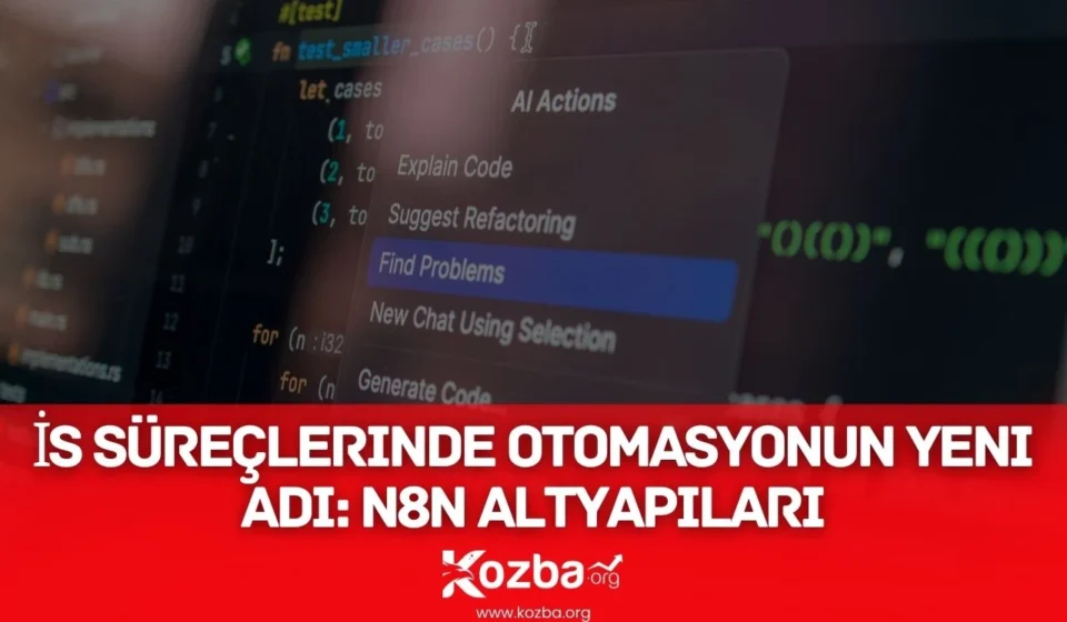 İş Süreçlerinde Otomasyonun Yeni Adı n8n Altyapıları Yaygınlaşıyor - 2026 - KOZBA