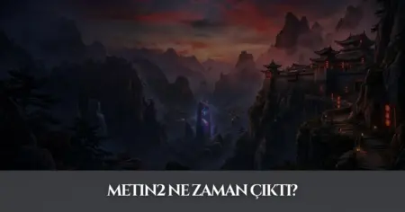 Metin2 Ne Zaman Çıktı? 2002’den Bugüne Kronolojik Tarihçe Metin2 Ne Zaman Çıktı - KOZBA.ORG